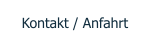 Kontakt / Anfahrt
